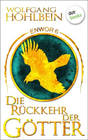 Cover of the book Enwor - Band 6: Die Rückkehr der Götter by Joshua Ray