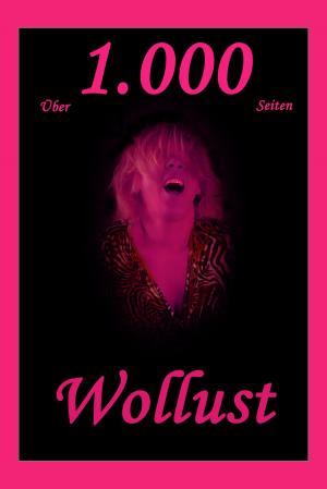 Cover of the book Über 1.000 Seiten Wollust by R.R. Morgan