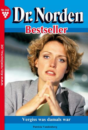 Cover of the book Dr. Norden Bestseller 140 – Arztroman by Susanne Svanberg