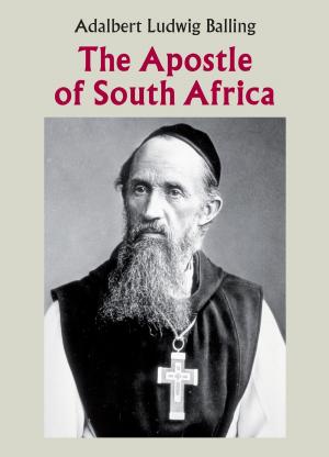 Cover of the book The Apostle of South Africa by Richard Fuchs