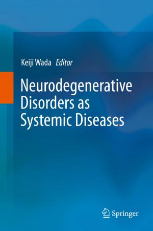 Cover of the book Neurodegenerative Disorders as Systemic Diseases by Junjiro Noguchi, Jörg Winkelmann