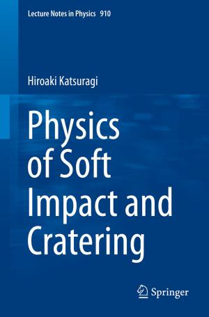 Cover of the book Physics of Soft Impact and Cratering by Kihachiro Kikuzawa, Martin J. Lechowicz