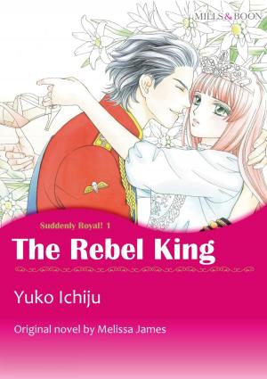 Cover of the book THE REBEL KING (Mills & Boon Comics) by Arlene James