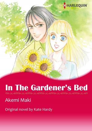 Cover of the book IN THE GARDENER'S BED (Harlequin Comics) by Kate Hoffmann