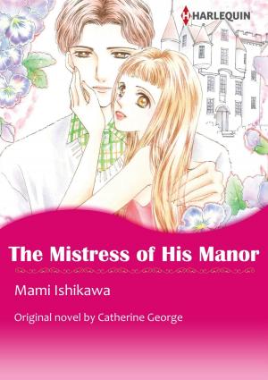 Cover of the book THE MISTRESS OF HIS MANOR (Harlequin Comics) by Angel Smits
