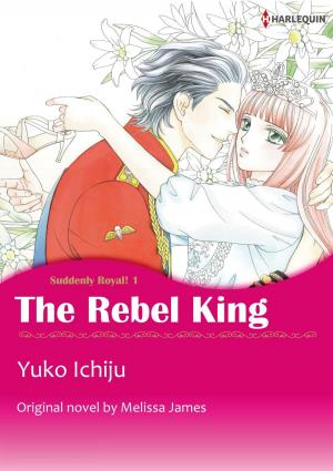 Cover of the book THE REBEL KING (Harlequin Comics) by Samantha Summers