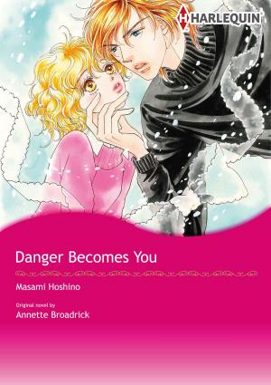 Book cover of DANGER BECOMES YOU (Harlequin Comics)