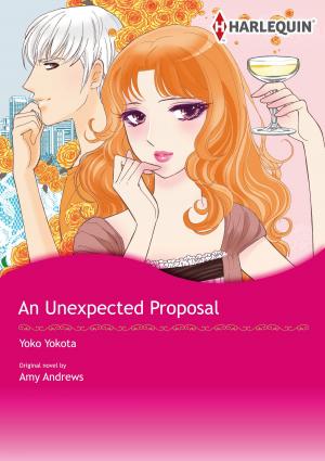 Book cover of AN UNEXPECTED PROPOSAL (Harlequin Comics)