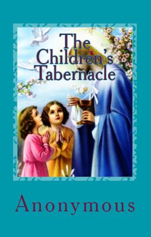 Cover of the book The Children's Tabernacle by John Timbs