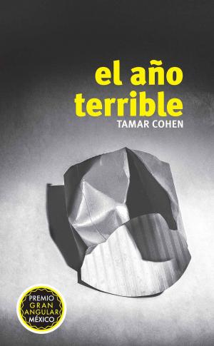 Cover of the book El año terrible by Antonio Malpica