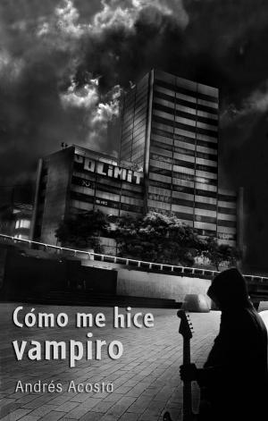 Cover of the book Cómo me hice vampiro. Olfato/Subterráneos by Karen Chacek
