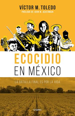 Cover of the book Ecocidio en México by Humberto Padgett