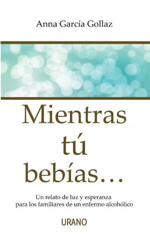 Cover of the book Mientrás tú bebías by Brené Brown