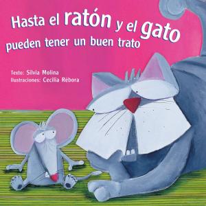 Cover of the book Hasta el ratón y el gato pueden tener un buen trato by Pilar Armida
