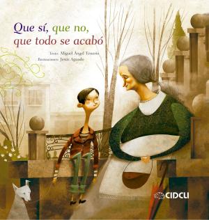 Cover of the book Que sí, que no, que todo se acabó by Alonso Núñez