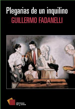 Cover of the book Plegarias de un inquilino by Gilberto Guevara Niebla
