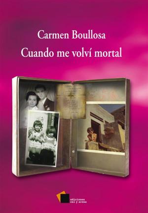 Cover of the book Cuando me volví mortal by Gilberto Guevara Niebla