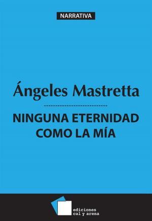 Cover of the book Ninguna eternidad como la mía by Carmen Boullosa