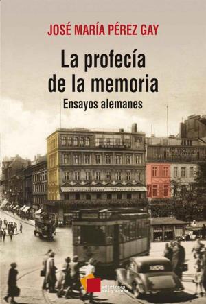 Cover of the book La profecía de la memoria by Ricardo Garibay
