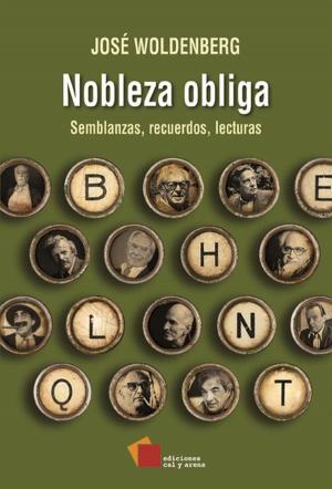 Cover of the book Nobleza obliga by José Woldenberg