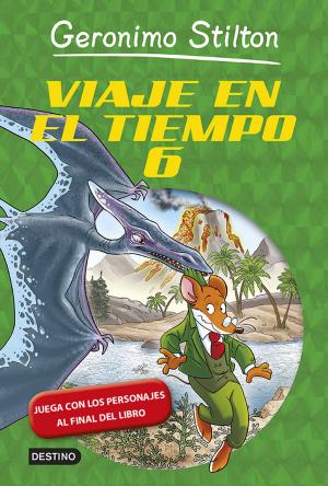 Cover of the book Viaje en el tiempo 6 by Geronimo Stilton