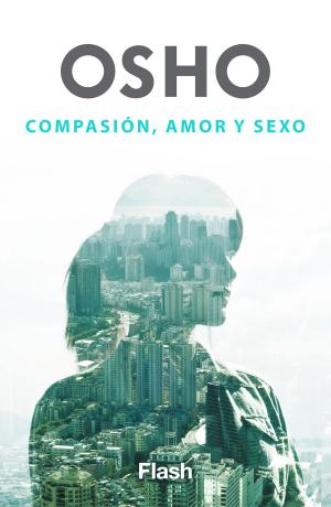 Cover of the book Compasión, amor y sexo (Flash Relatos) by José María Maravall