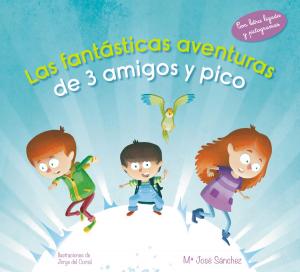 Cover of the book Las fantásticas aventuras de 3 amigos y pico by Luna Dueñas