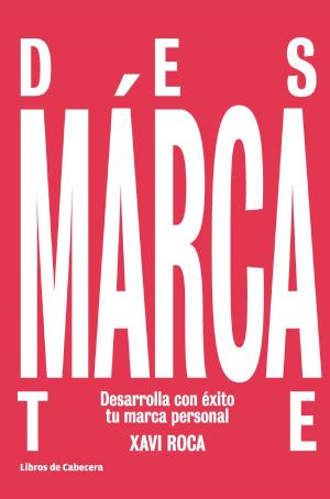 Cover of the book Desmárcate by Gloria Ribas, Patricio Hunt, Sebastián Barajas