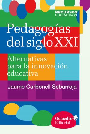 Cover of the book Pedagogías del siglo XXI by David Bueno i Torrens
