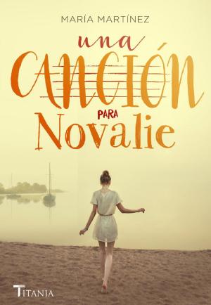 Cover of the book Una canción para Novalie by Malenka Ramos
