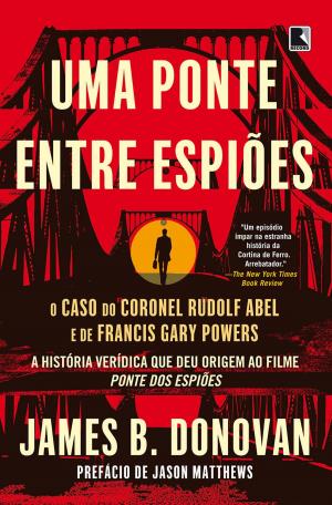Cover of the book Uma ponte entre espiões by Cristovão Tezza