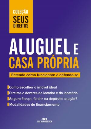 Cover of the book Aluguel e Casa Própria by Marcelo de Breyne, Clim Editorial