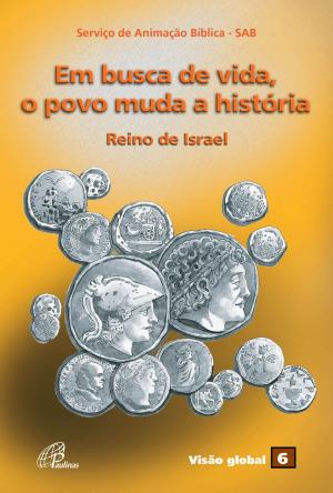 Cover of the book Em busca de vida, o povo muda a história by 