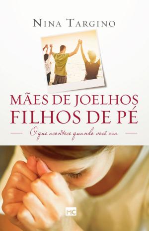 Cover of the book Mães de joelhos, filhos de pé by Sharon Jaynes