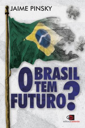 Cover of the book O Brasil tem futuro? by Jennifer Fiedler