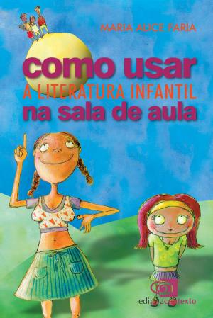 Cover of the book Como usar a literatura infantil na sala de aula by Kátia Helena Pereira