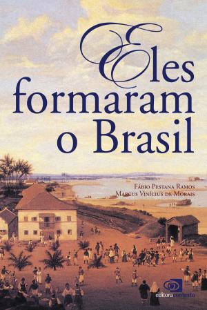 Cover of the book Eles formaram o Brasil by Luiz Felipe Pondé