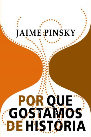 Cover of the book Por que gostamos de história by Carla Bassanezi Pinsky