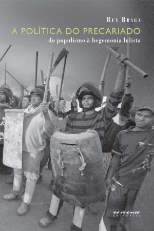 Cover of the book A política do precariado by Emir Sader, João Quartim de Moraes, José Arthur Giannotti, Roberto Schwarz