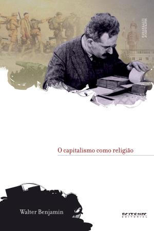 Cover of the book O capitalismo como religião by Carla Ferreira, Jaime Osório, Mathias Luce