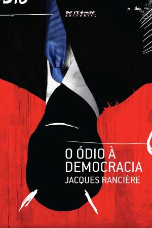 Cover of the book O ódio à democracia by Luiz Inácio Lula da Silva, Luis Felipe Miguel