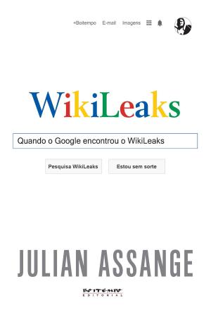 Cover of the book Quando o Google encontrou o WikiLeaks by Karl Marx, Friedrich Engels, Vladímir I. Lênin
