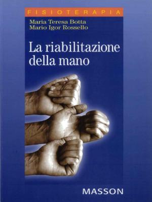 Cover of the book La riabilitazione della mano by Philipp Lobenhoffer, Ronald J. van Heerwaarden, Alex E. Staubli