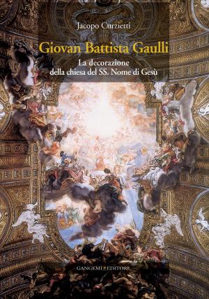Cover of the book Giovan Battista Gaulli by Marcella Morlacchi
