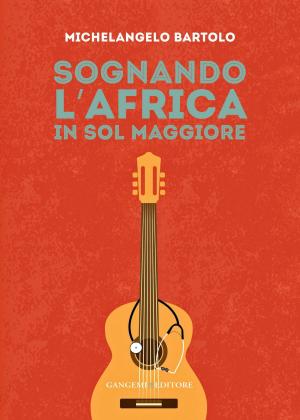 Cover of the book Sognando l’Africa in sol maggiore by Saverio Mannino