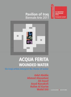 Cover of the book Acqua Ferita. Wounded Water by Paolo Maria Guarrera, Maria Grilli Caiola, Alessandro Travaglini