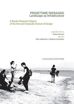 Cover of the book Progettare Paesaggio. Landscape as Infrastructure by Luca Bombardieri, Giulia Muti