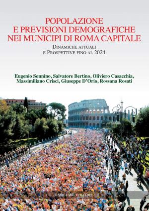 Cover of the book Popolazione e previsioni demografiche nei municipi di Roma Capitale by Ilaria Giannetti