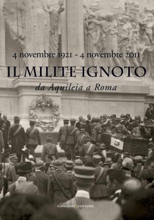 bigCover of the book Il Milite Ignoto. Da Aquileia a Roma by 