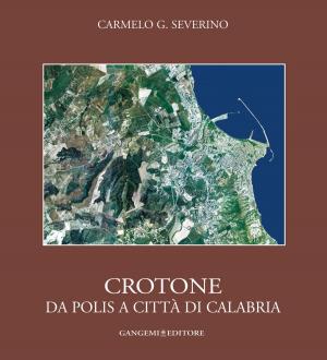 Cover of the book Crotone. Da polis a città di Calabria by Roberto Dragosei